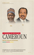 Cameroun — Récit des dirigeants postcoloniaux (1960–2026)
